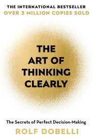 Art of Thinking Clearly