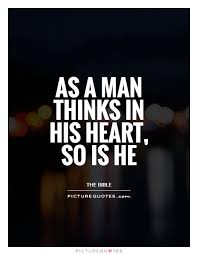 As a Man Thinkth