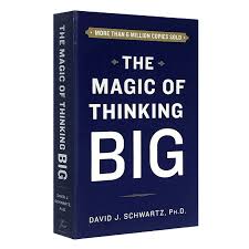The Magic of Thinking Big